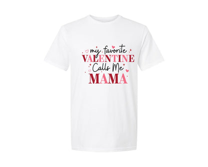 brand:Generic|color:White|My Favorite Valentine Calls Me Mama 47 Graphic T-Shirt