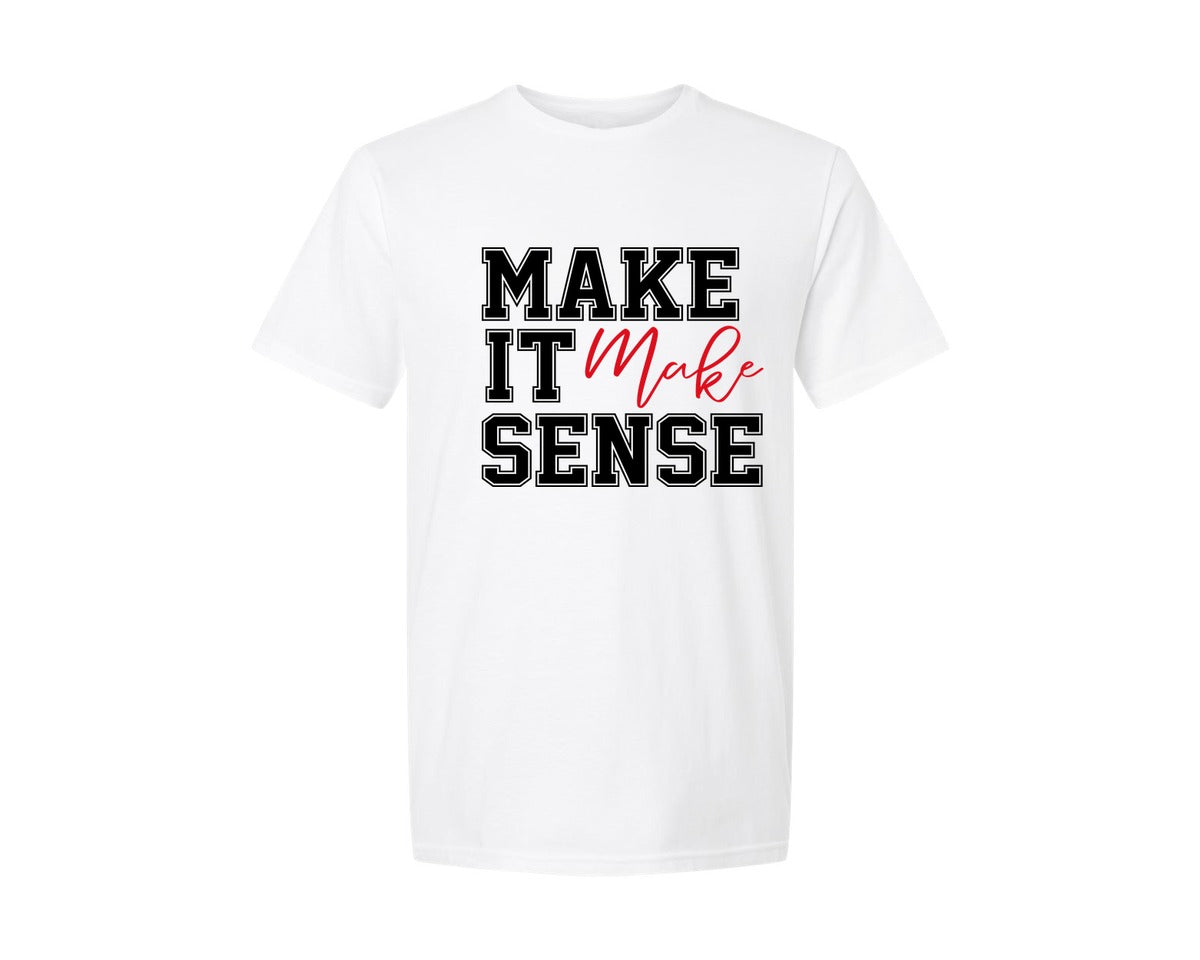 brand:Generic|color:White|Make It Make Sense Make Sense Graphic T-Shirt