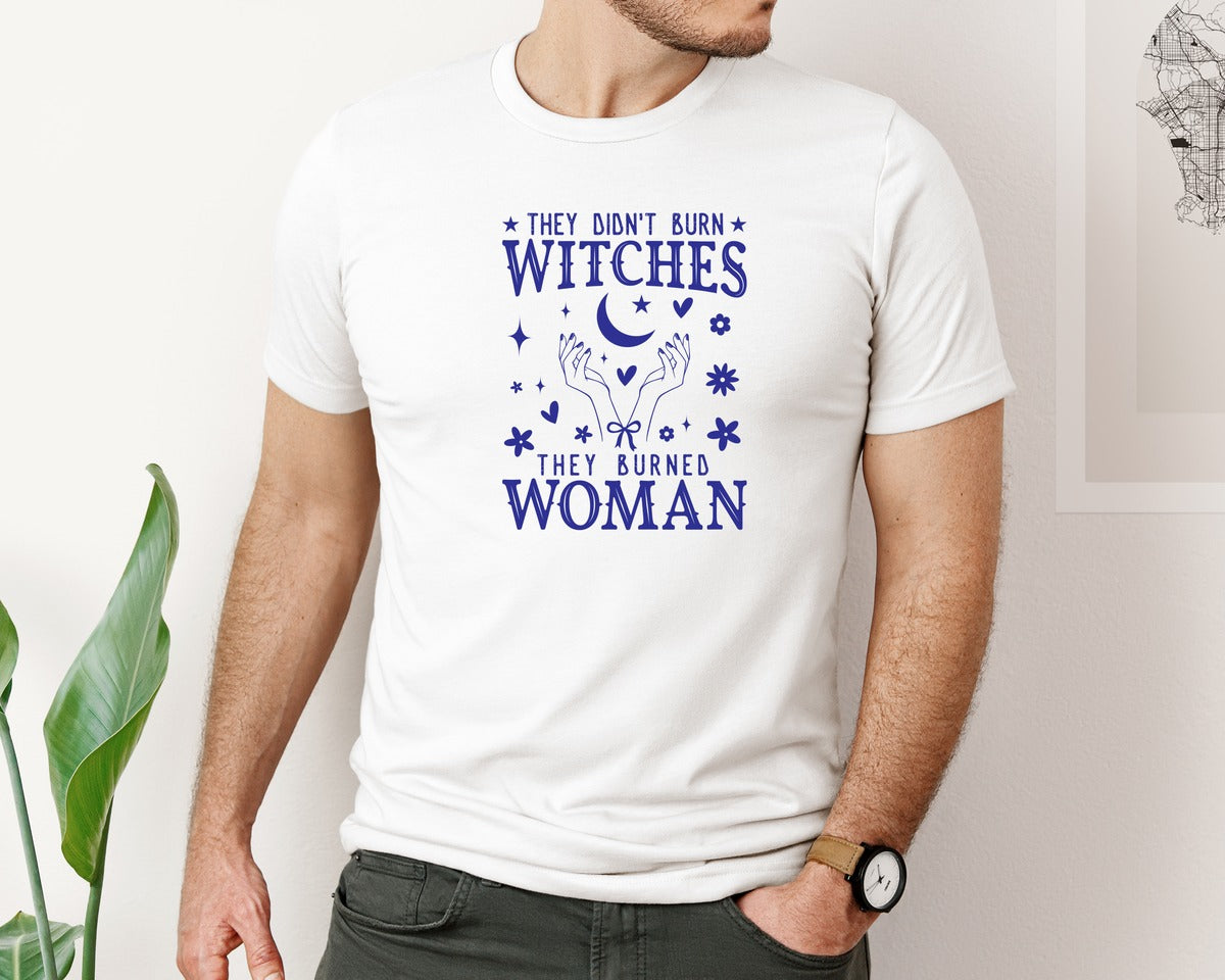 brand:Bella Canvas|color:White|Ver 2025They Didnt Burn Witches They Graphic T-Shirt