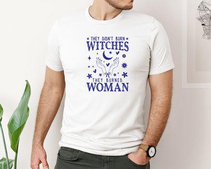 brand:Bella Canvas|color:White|Ver 2025They Didnt Burn Witches They Graphic T-Shirt
