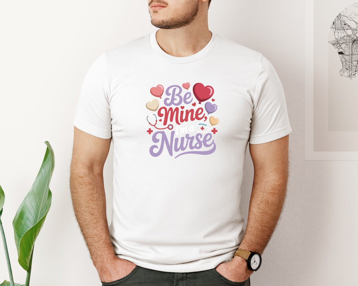 brand:Bella Canvas|color:White|Be Mine Im A Nurse T Shirt Design 2 Graphic T-Shirt