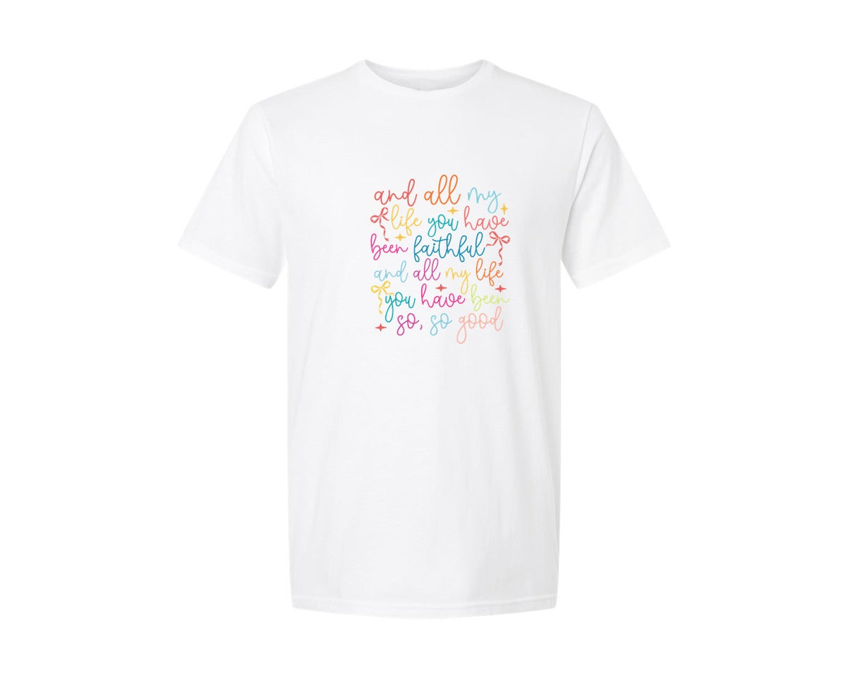 brand:Generic|color:White|And All My Life You Have Been Faithful 5 Graphic T-Shirt