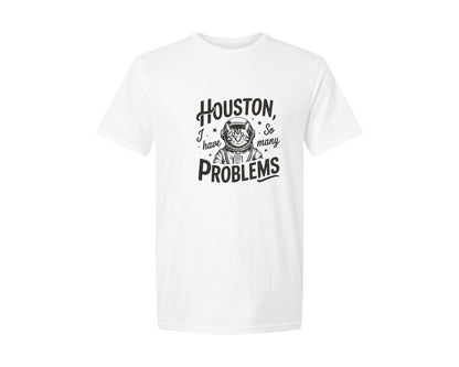 brand:Generic|color:White|Houston I Have So Many Problems T Shirt 3 Graphic T-Shirt