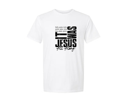 brand:Generic|color:White|It Was Jesus All Along Svgjesus Graphic T-Shirt
