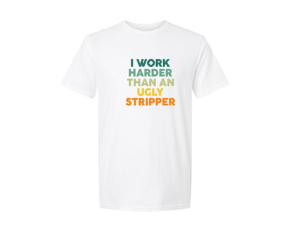 brand:Generic|color:White|I Work Harder Funny Adult Humor Graphic T-Shirt