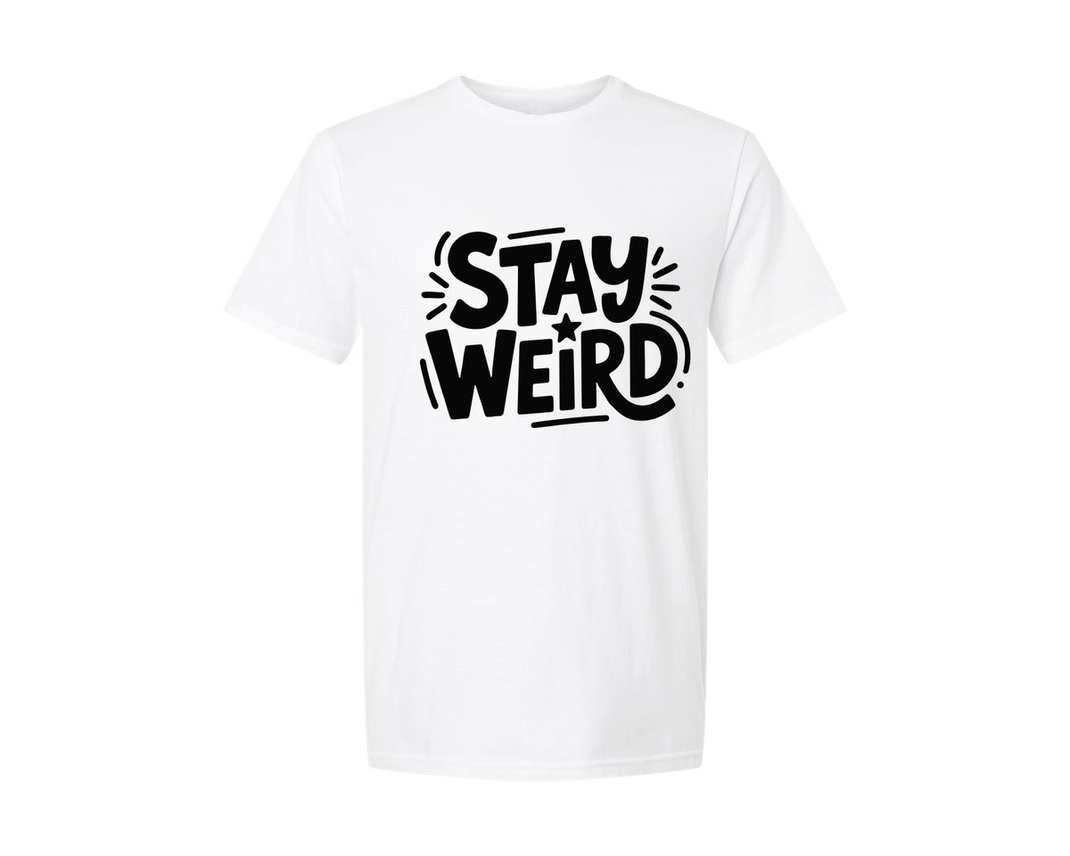 brand:Generic|color:White|Stay Weird Fun And Motivational Typogr Graphic T-Shirt