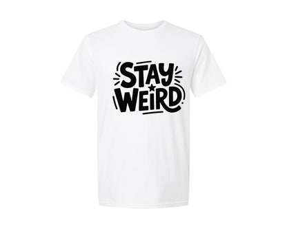 brand:Generic|color:White|Stay Weird Fun And Motivational Typogr Graphic T-Shirt