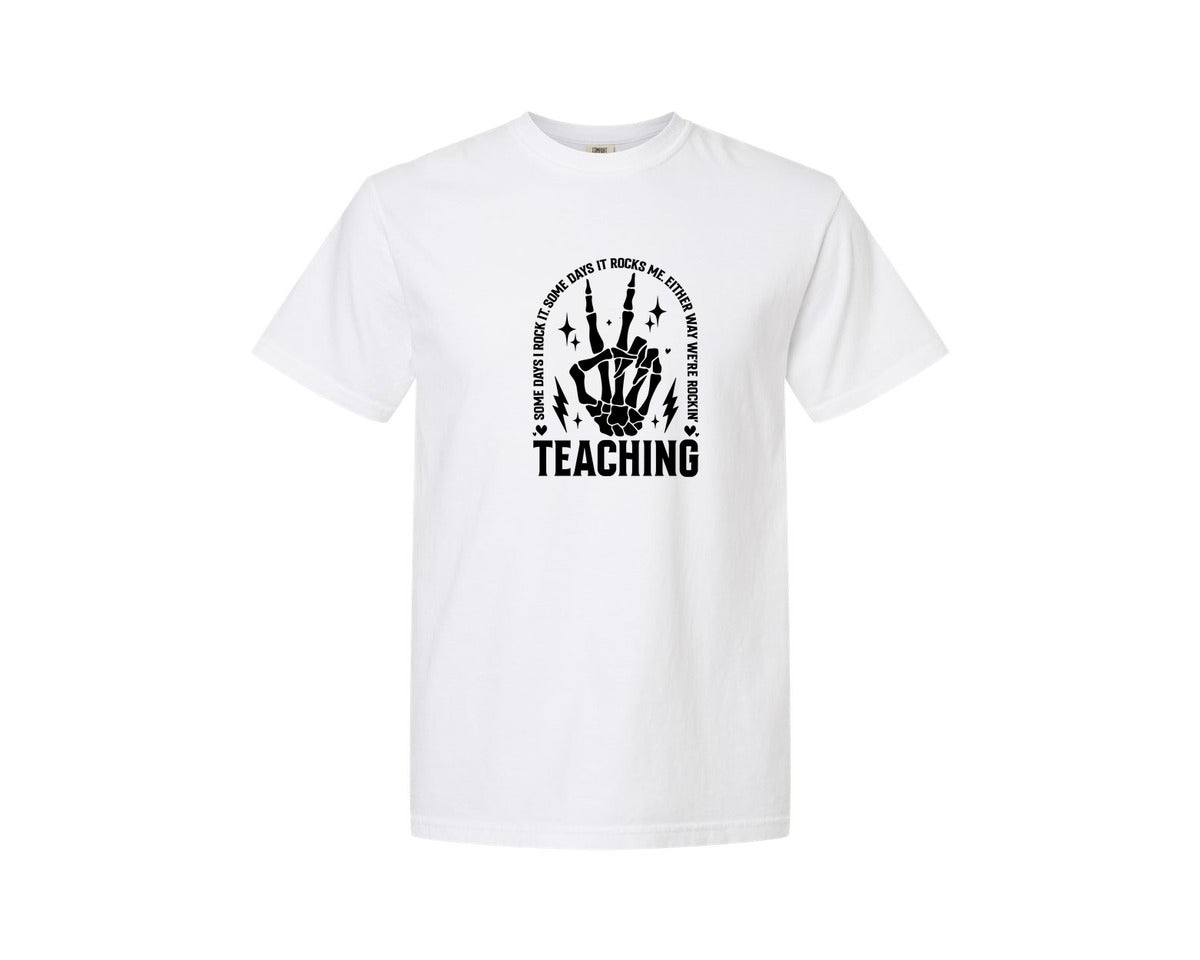 brand:Comfort Colors|color:White|Teaching Some Days I Rock It Graphic T-Shirt