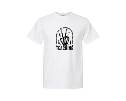 brand:Comfort Colors|color:White|Teaching Some Days I Rock It Graphic T-Shirt
