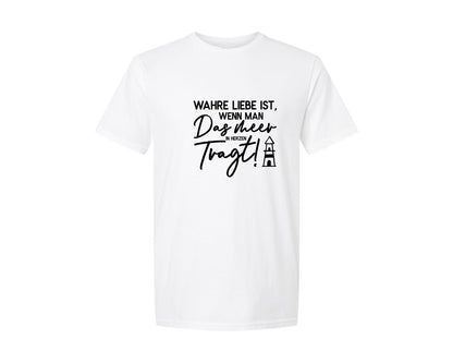 brand:Generic|color:White|Wahre Liebe Ist Wenn Man Das Meer In He Graphic T-Shirt