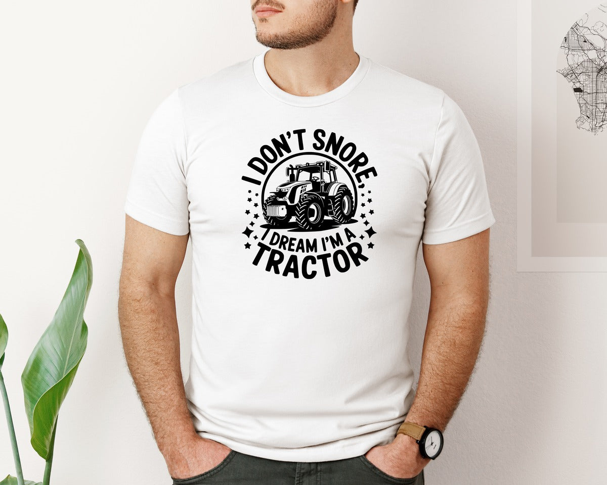 brand:Bella Canvas|color:White|I Dont Snore I Dream I M A Tractor Graphic T-Shirt