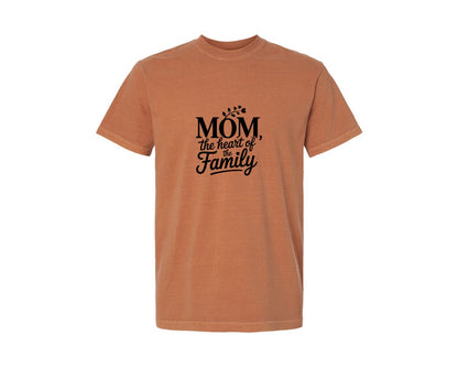 brand:Comfort Colors|color:Yam|Mom Heart Of The Family Quote For Mo Graphic T-Shirt