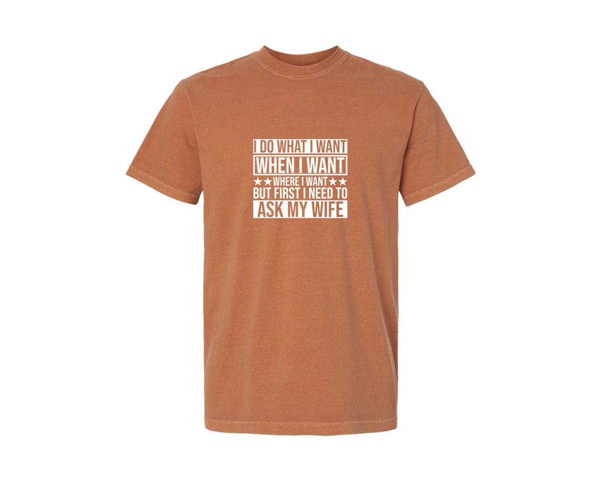 brand:Comfort Colors|color:Yam|I Do What I Want When I Want Where I Wan 2 Graphic T-Shirt