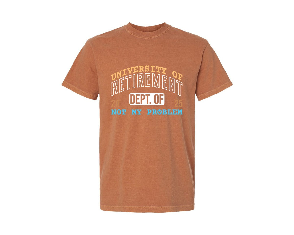 brand:Comfort Colors|color:Yam|University Of Retirement 2025 Dept Graphic T-Shirt