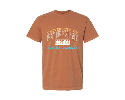 brand:Comfort Colors|color:Yam|University Of Retirement 2025 Dept Graphic T-Shirt