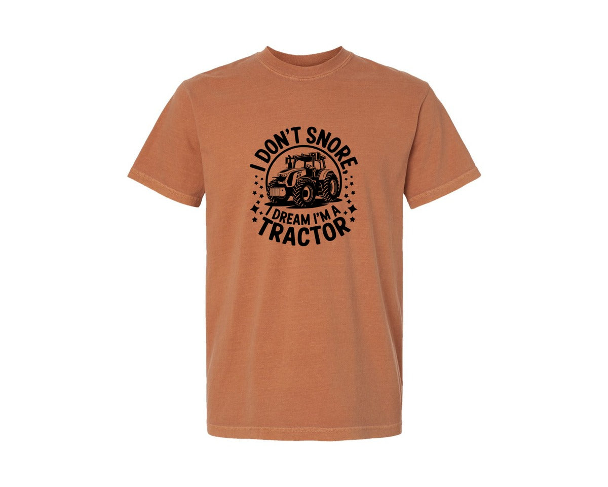 brand:Comfort Colors|color:Yam|I Dont Snore I Dream I M A Tractor Graphic T-Shirt