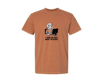 brand:Comfort Colors|color:Yam|I Have No Idea What Im Doing Funny Dog Graphic T-Shirt