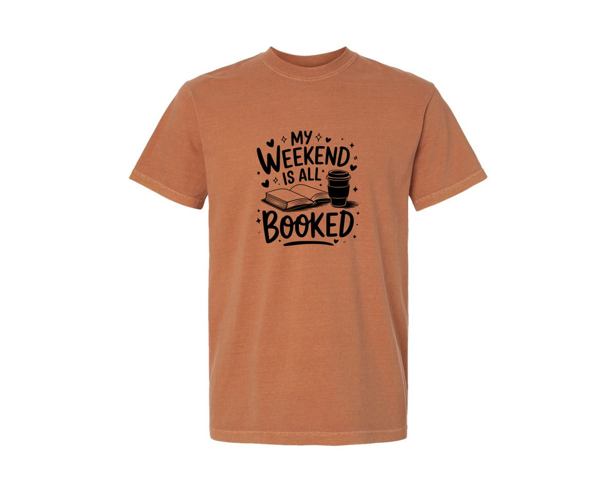 brand:Comfort Colors|color:Yam|My Weekend Is All Booked T Shirt Design 4 Graphic T-Shirt