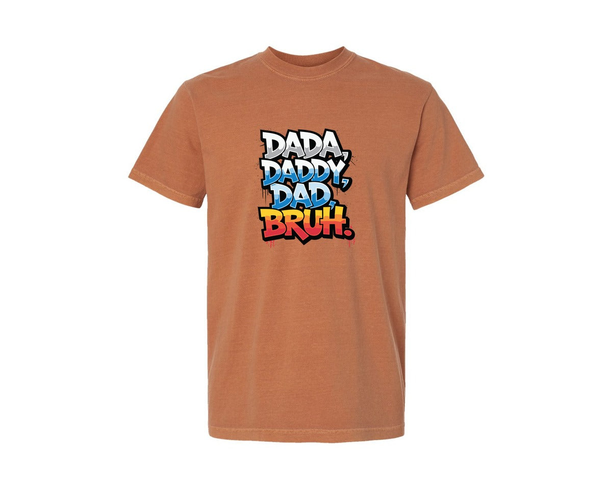 brand:Comfort Colors|color:Yam|Dada Daddy Dad Bruh Funny Graphic T-Shirt