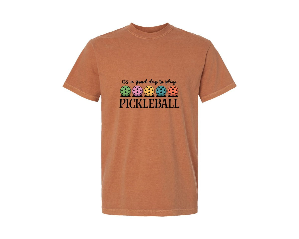 brand:Comfort Colors|color:Yam|Its A Good Day To Play Pickleball Graphic T-Shirt