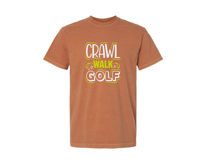 brand:Comfort Colors|color:Yam|Crawl Walk Golf Svgsports Tshirt Design Graphic T-Shirt
