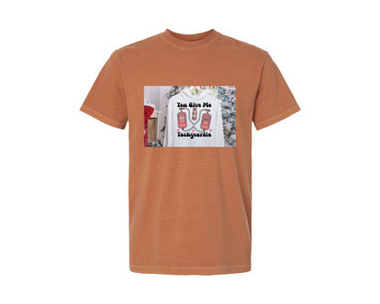 brand:Comfort Colors|color:Yam|You Give Me Tachycardia 2 Graphic T-Shirt