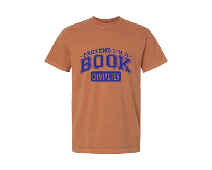 brand:Comfort Colors|color:Yam|Pretend Im A Book Character Book Lover 2 Graphic T-Shirt