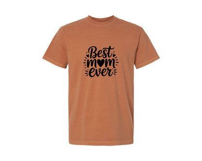 brand:Comfort Colors|color:Yam|Best Mom Ever 16 Graphic T-Shirt