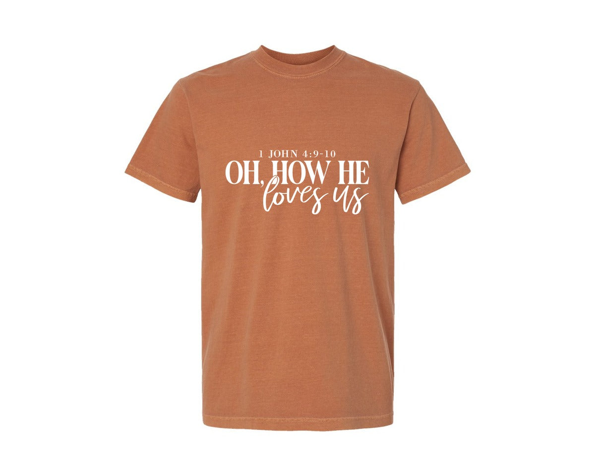 brand:Comfort Colors|color:Yam|Oh How He Loves Us 16 Graphic T-Shirt