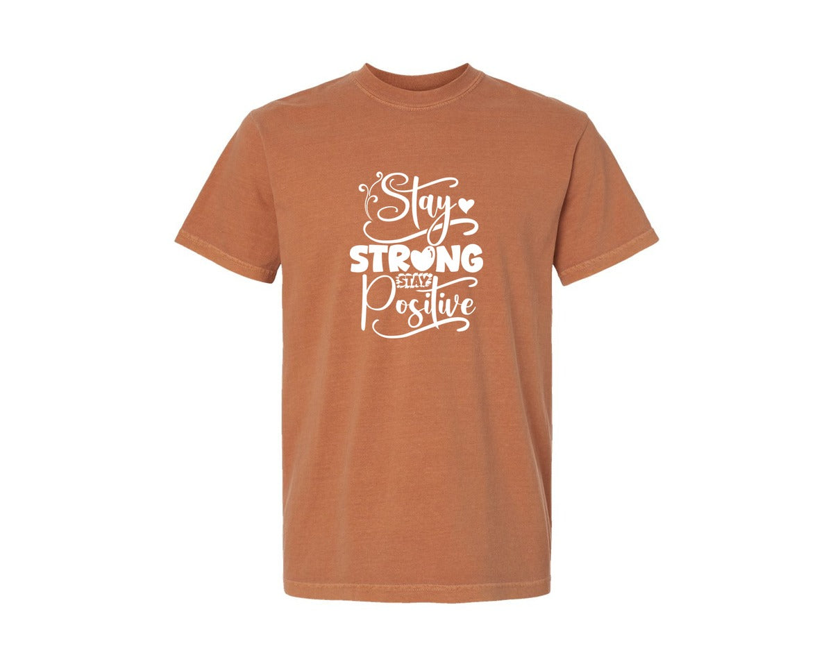 brand:Comfort Colors|color:Yam|Stay Strong Stay Positive 2 Graphic T-Shirt