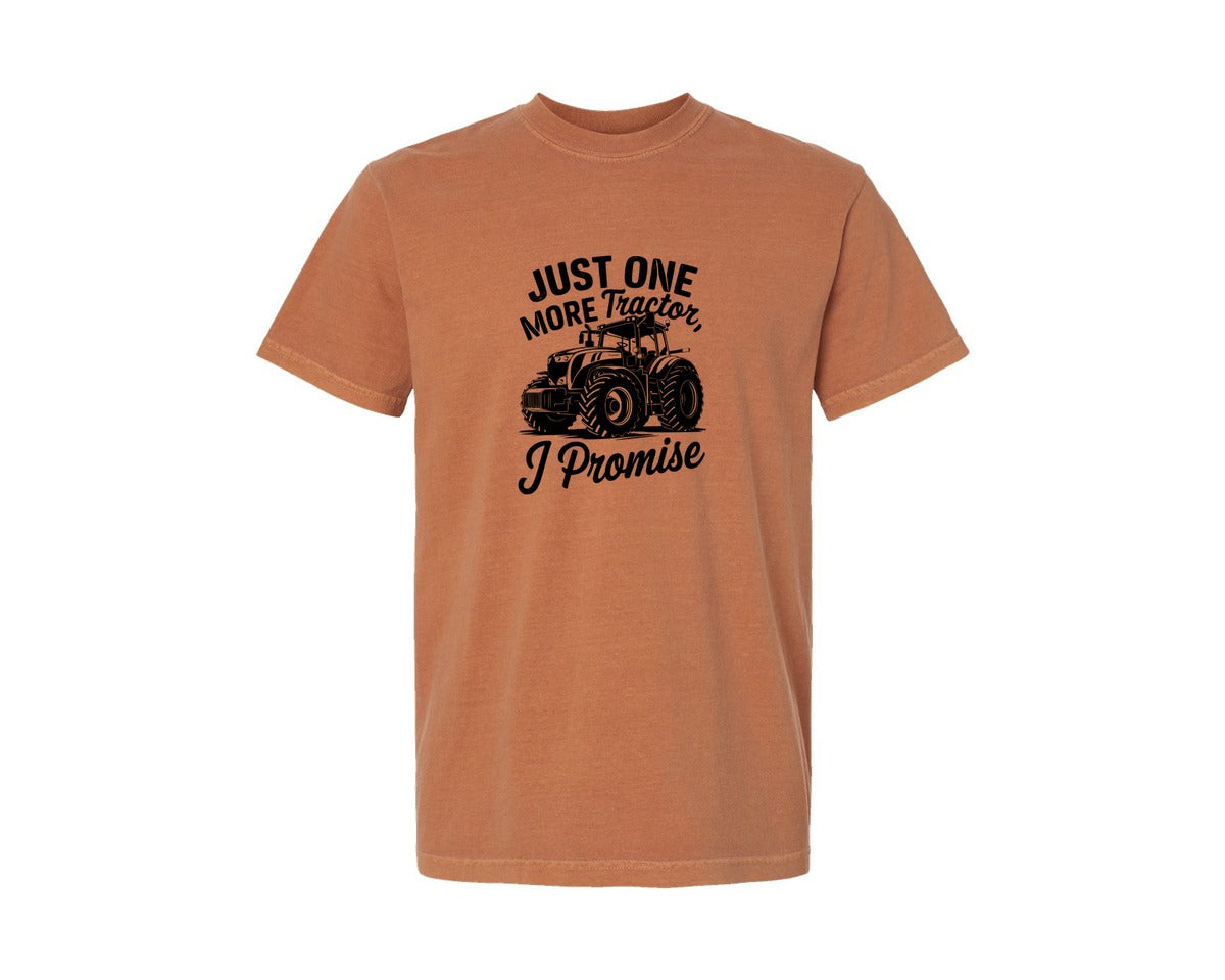 brand:Comfort Colors|color:Yam|Just One More Tractor I Promise T Sh Graphic T-Shirt