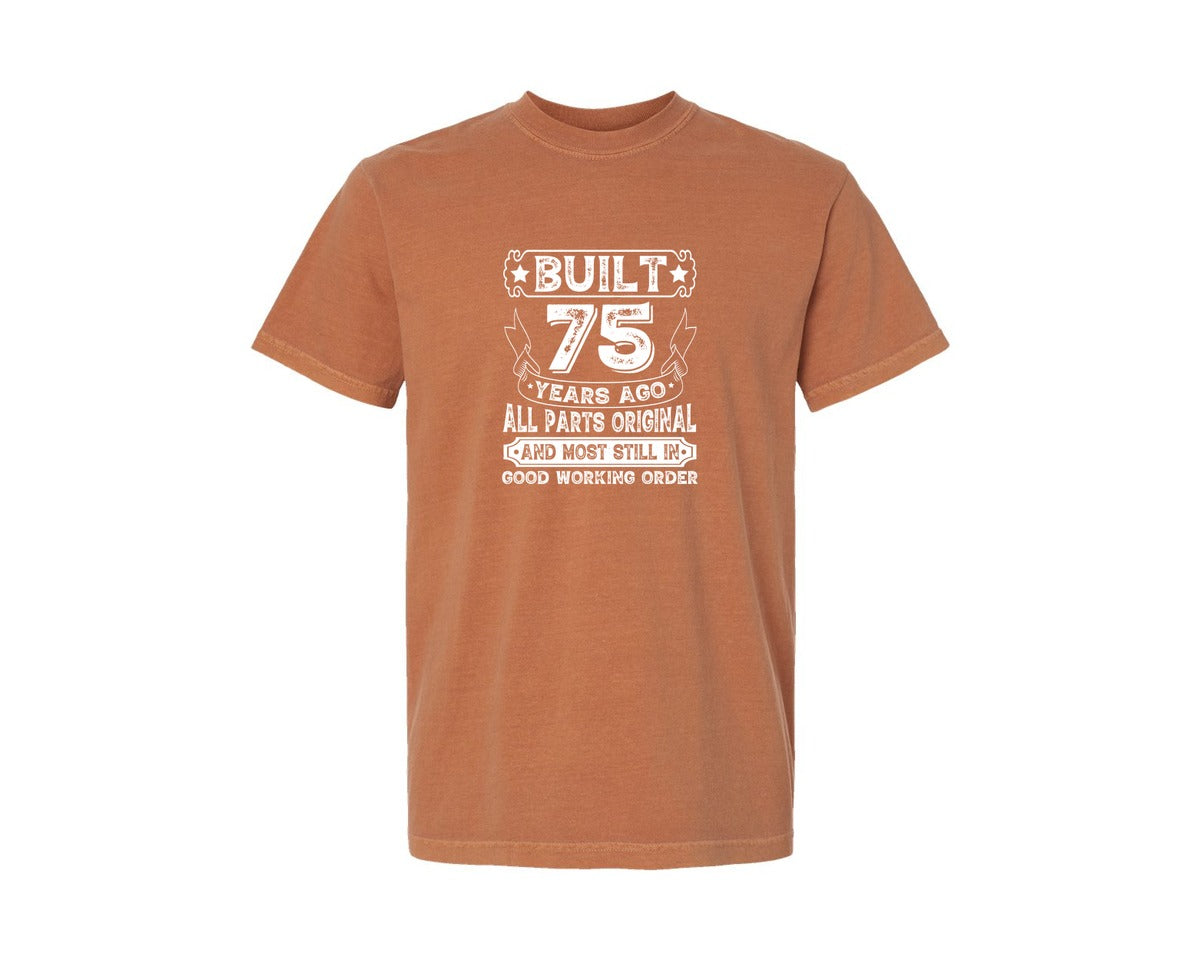 brand:Comfort Colors|color:Yam|Built 75 Years Ago All Parts Original 3 Graphic T-Shirt