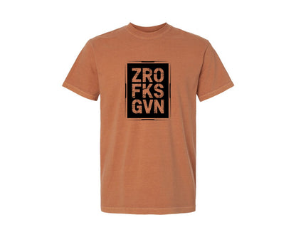brand:Comfort Colors|color:Yam|Zro Fks Gvn Funny Sarcastic Graphic T-Shirt