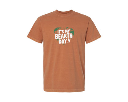 brand:Comfort Colors|color:Yam|Its My Bearth Day Its My Earth Day Graphic T-Shirt
