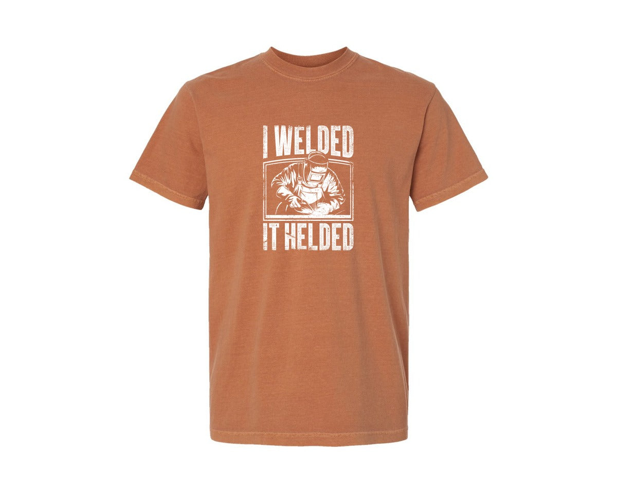 brand:Comfort Colors|color:Yam|I Welded It Helded Career T Shirt Graphic T-Shirt