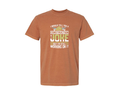 brand:Comfort Colors|color:Yam|Funny Builder Dad Construction Joke Graphic T-Shirt