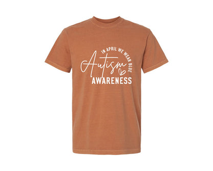 brand:Comfort Colors|color:Yam|Autism Awareness In April We Wear Blue 8 Graphic T-Shirt