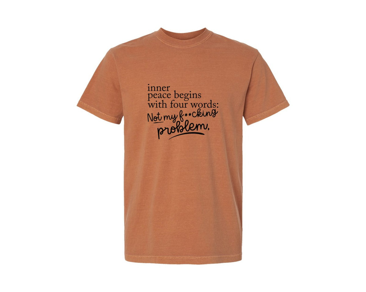 brand:Comfort Colors|color:Yam|Inner Peace Begins With Four Words 36 Graphic T-Shirt