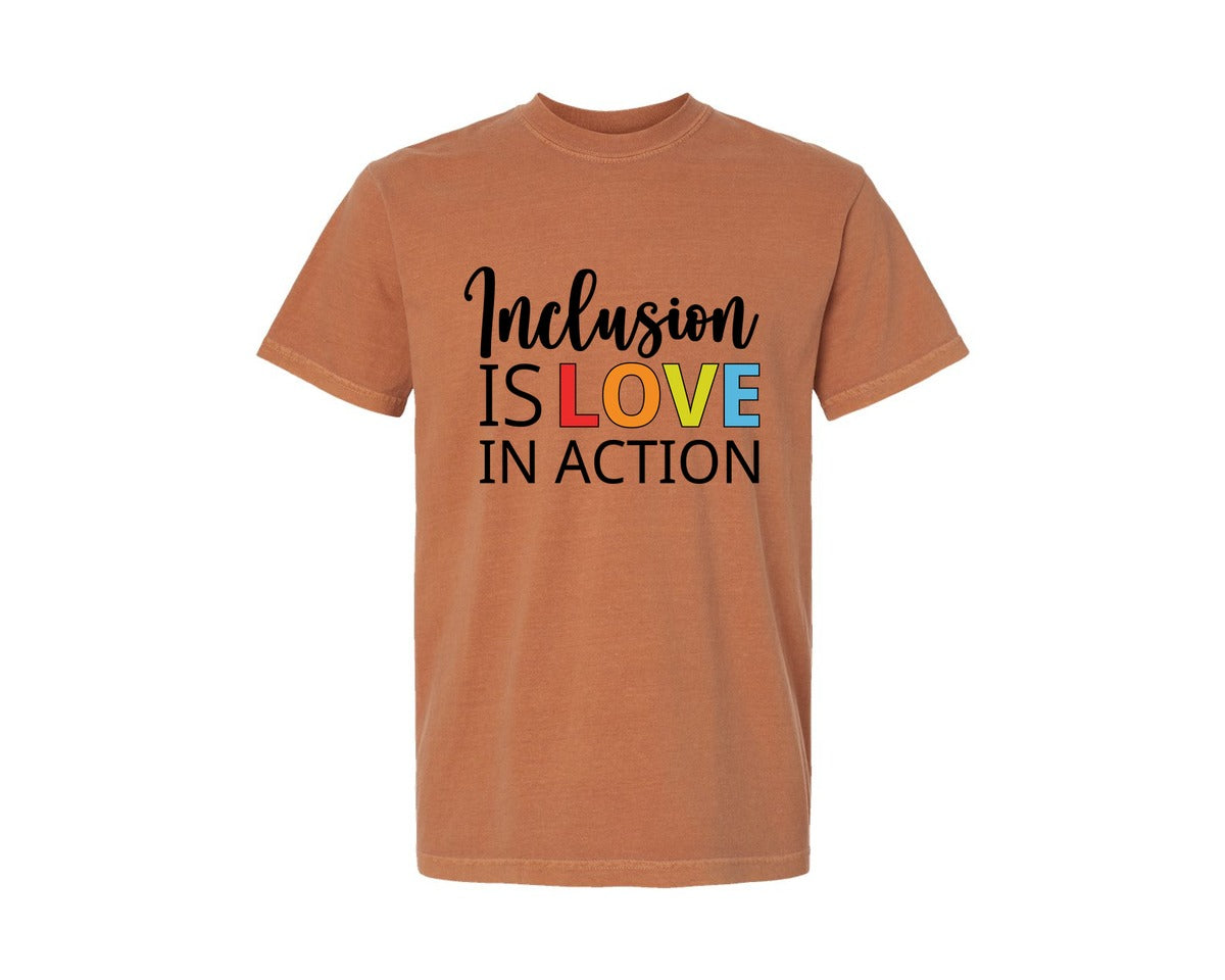 brand:Comfort Colors|color:Yam|Inclusion Is Love In Action T Shirt Graphic T-Shirt