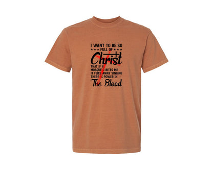 brand:Comfort Colors|color:Yam|I Want To Be So Full Of Christ Shirt 2 Graphic T-Shirt