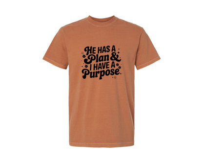 brand:Comfort Colors|color:Yam|He Has A Plan And I Have A Purpose D Graphic T-Shirt