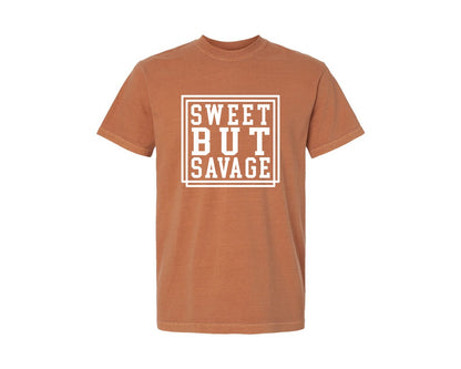 brand:Comfort Colors|color:Yam|Sweet But Savage Snarky Sassy Sarcasm Graphic T-Shirt