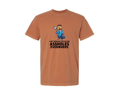 brand:Comfort Colors|color:Yam|Spy With My Little Eye Assholes Graphic T-Shirt