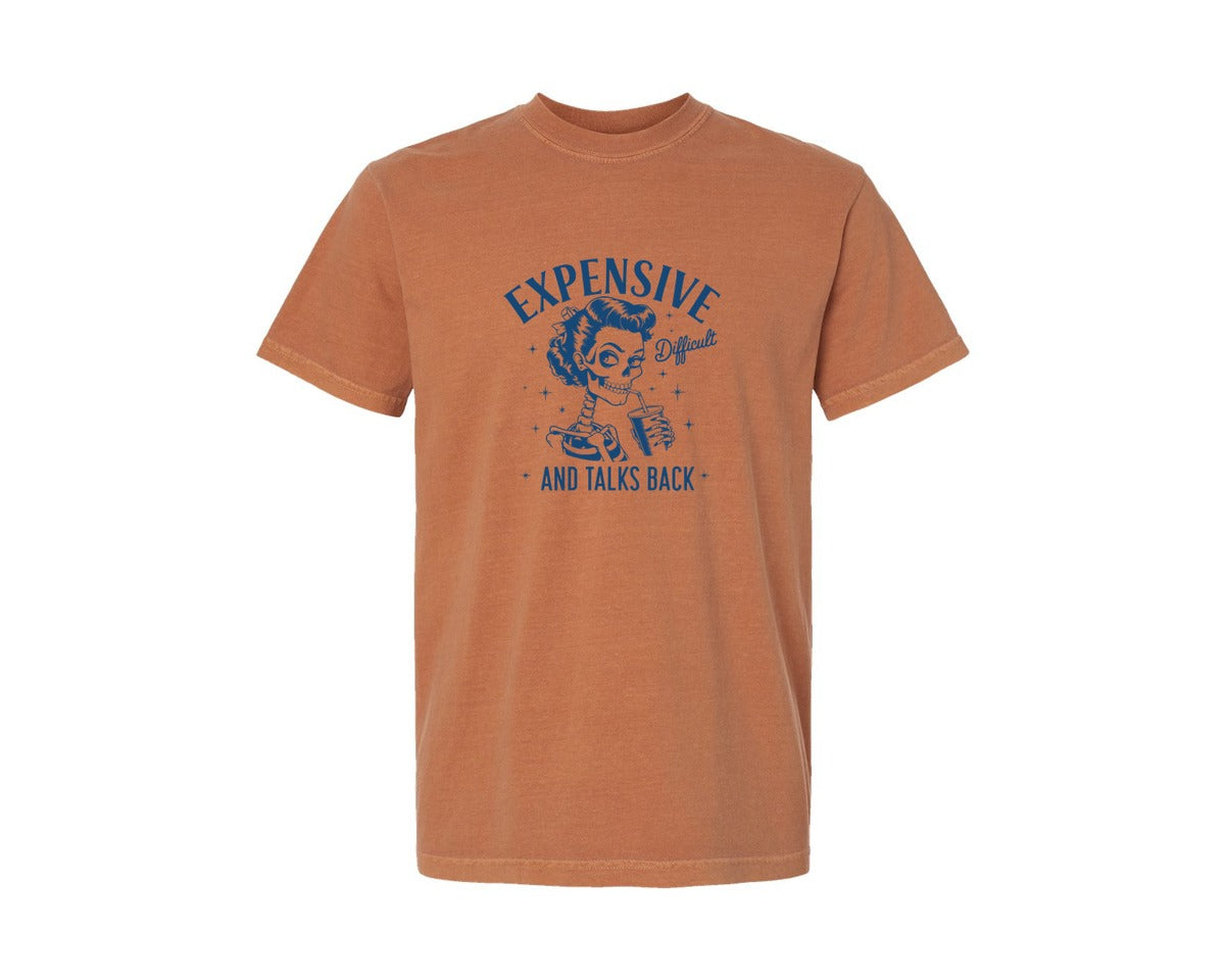 brand:Comfort Colors|color:Yam|Expensive Difficult And Talks Back D 4 Graphic T-Shirt