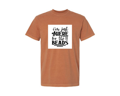 brand:Comfort Colors|color:Yam|Im Just Here For The Beads Mar Graphic T-Shirt