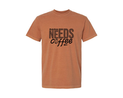 brand:Comfort Colors|color:Yam|Mama Needs Coffee Funny Mom 8 Graphic T-Shirt
