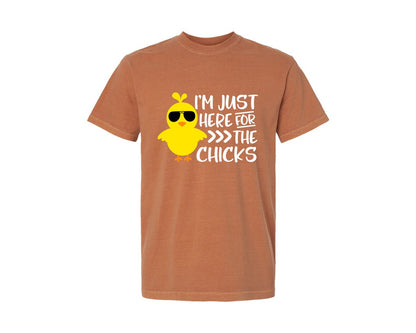 brand:Comfort Colors|color:Yam|I Am Just Here For The Chicks 4 Graphic T-Shirt