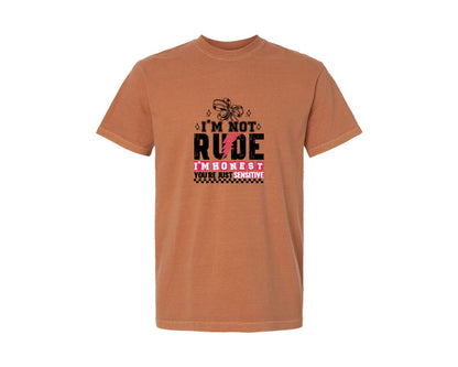 brand:Comfort Colors|color:Yam|Im Not Rude Im Honest Youre Just Sens 2 Graphic T-Shirt