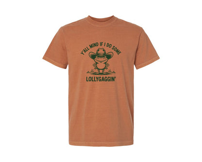 brand:Comfort Colors|color:Yam|Yall Mind If I Do Some Lollygaggin 3 Graphic T-Shirt
