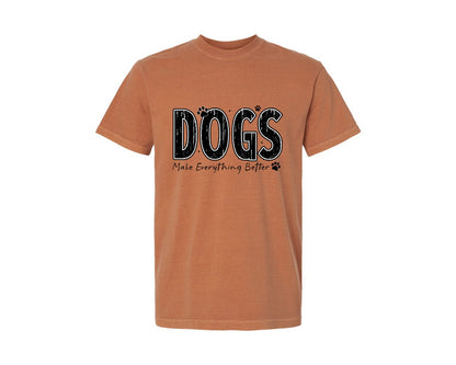 brand:Comfort Colors|color:Yam|Dogs Make Everything Better Graphic T-Shirt